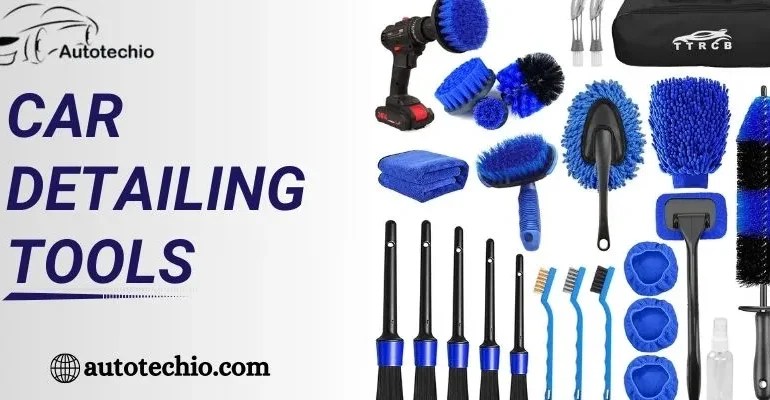 Top 5 Useful Car Detailing Tools You Must Have at Home