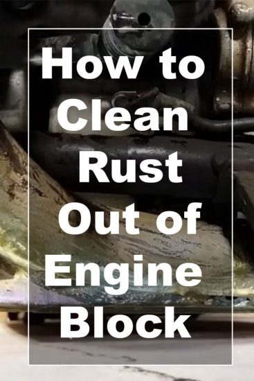 How to Clean Rust Out of Engine Block (Removing Rust From Cast Iron