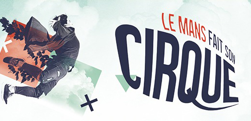 Le Mans fait son Cirque AuxArts