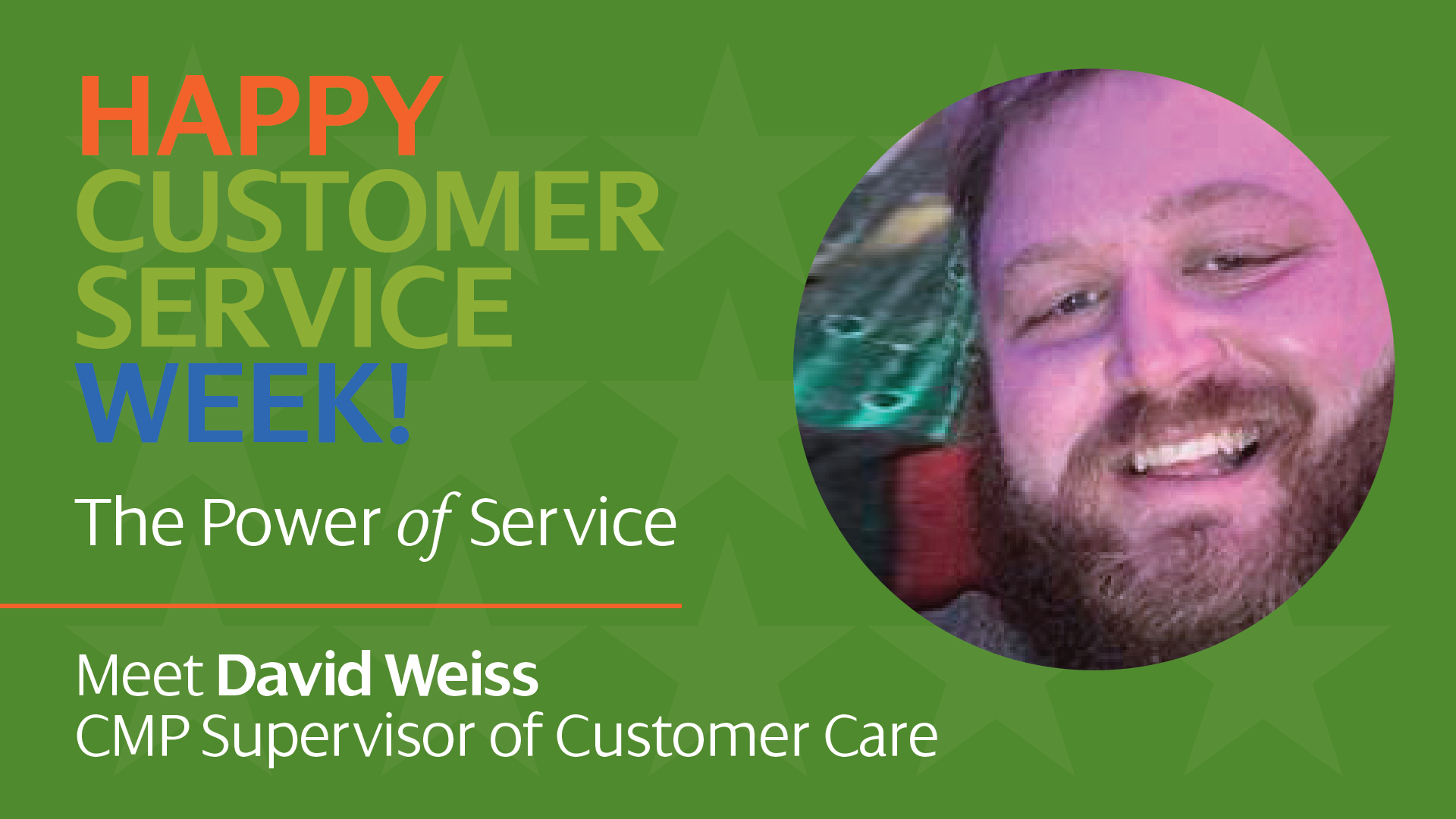 Celebrating CMP’s David Weiss During National Customer Service Week