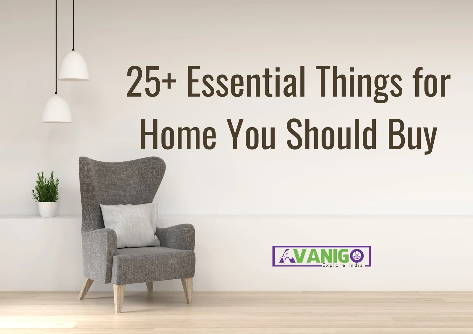 25+ Essential Things for Home You Should Buy AvaniGo