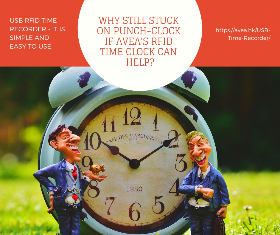 WHY STILL STUCK ON PUNCHCLOCK IF AVEA’S RFID TIME CLOCK CAN HELP