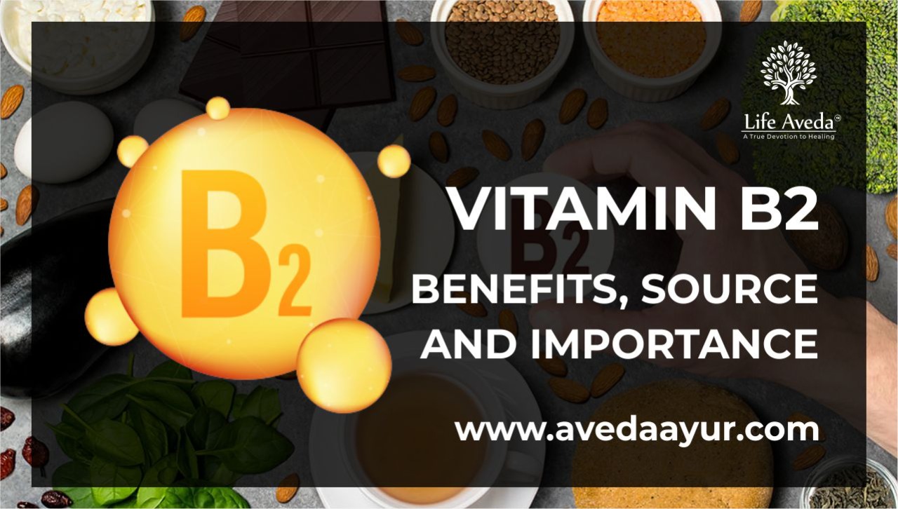 Vitamin B2 Benefits, Source, and Importance