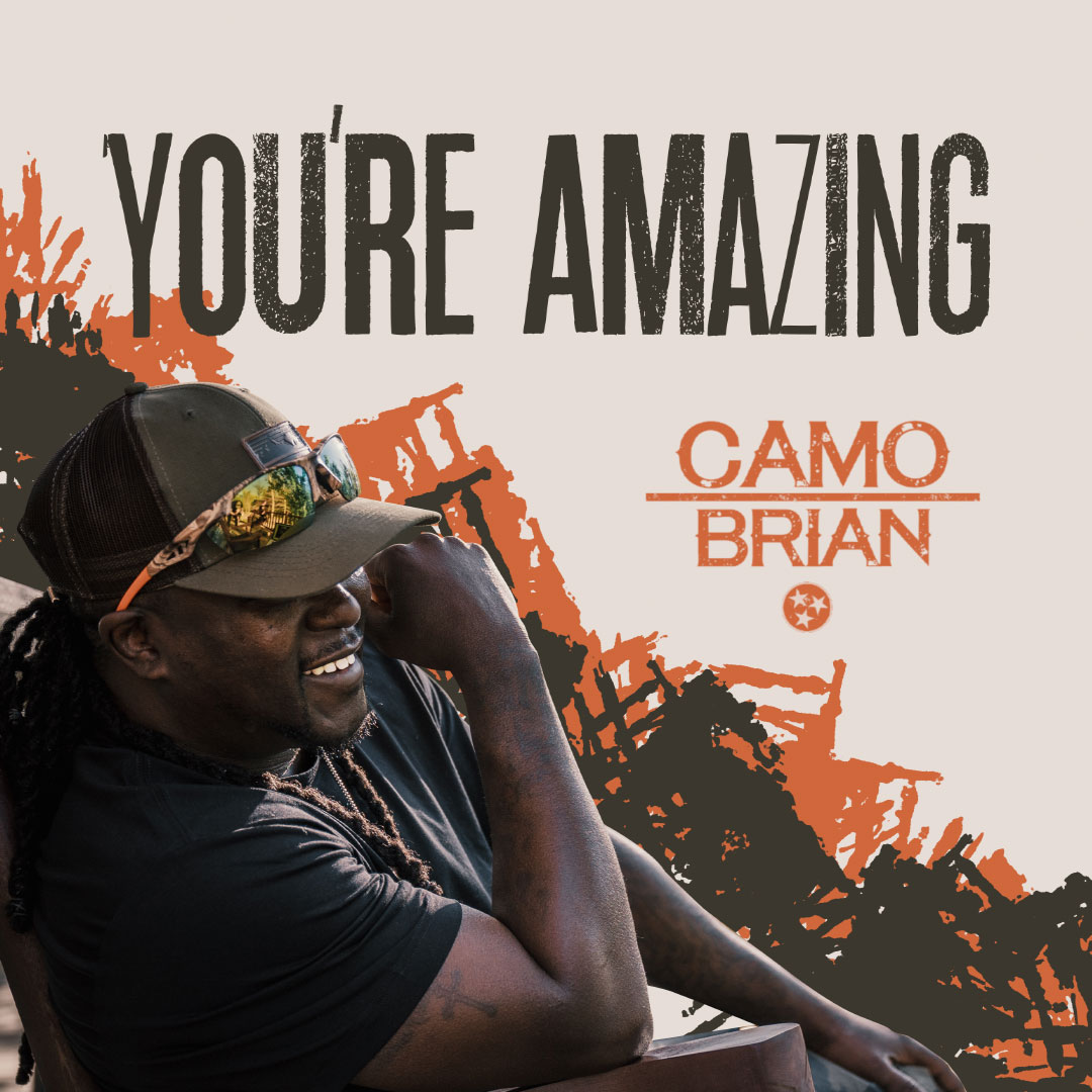 Camo Brian “You’re Amazing” Available Now Average Joes Entertainment