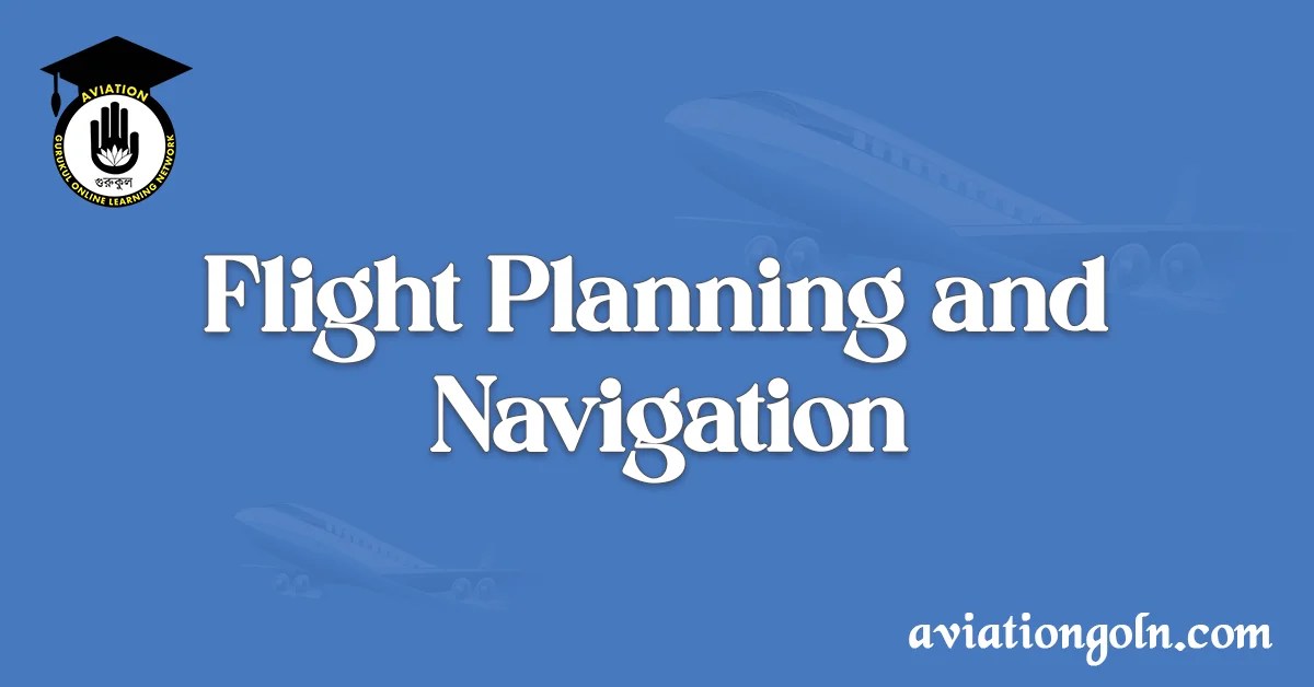 Flight Planning and Navigation A Comprehensive Overview Aviation