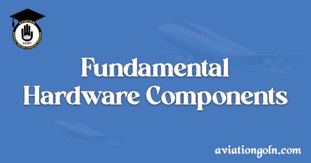 Fundamental Hardware Components Avionics Hardware Aviation Gurukul, GOLN