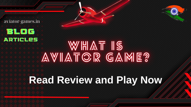 Aviator स्लॉट गेम का विस्तृत रिव्यू ⸺ भारतीय खिलाड़ियों के लिए एक गेमिंग अनुभव