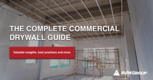Your Guide for Successful Commercial Drywall Installations | AVM Group