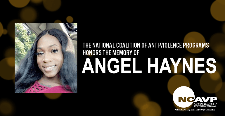 NCAVP mourns the death of Angel Haynes, a 25-year-old Black transgender