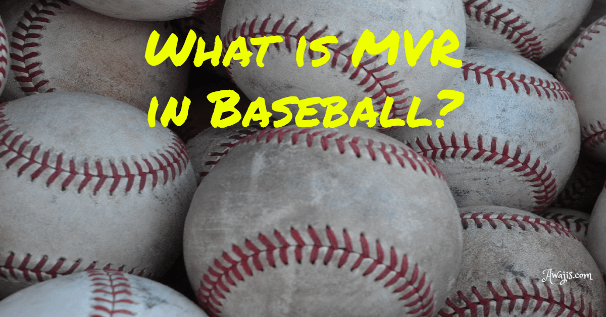 What is MVR in Baseball? Everything You Need to Know