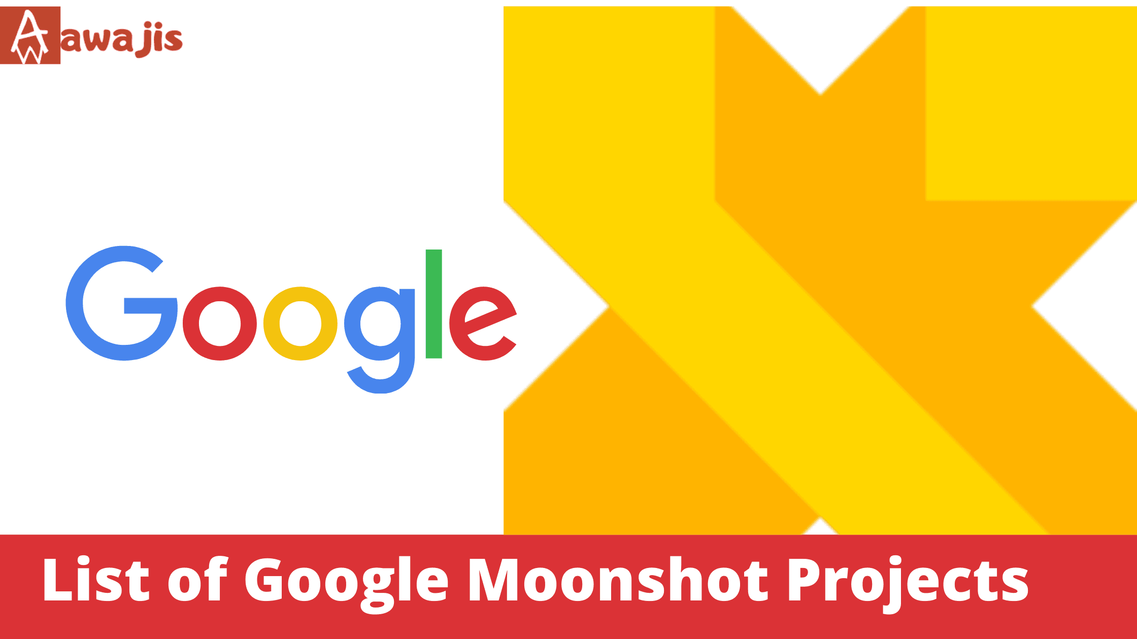 Google Moonshot Projects Complete List of Projects at the X Factory