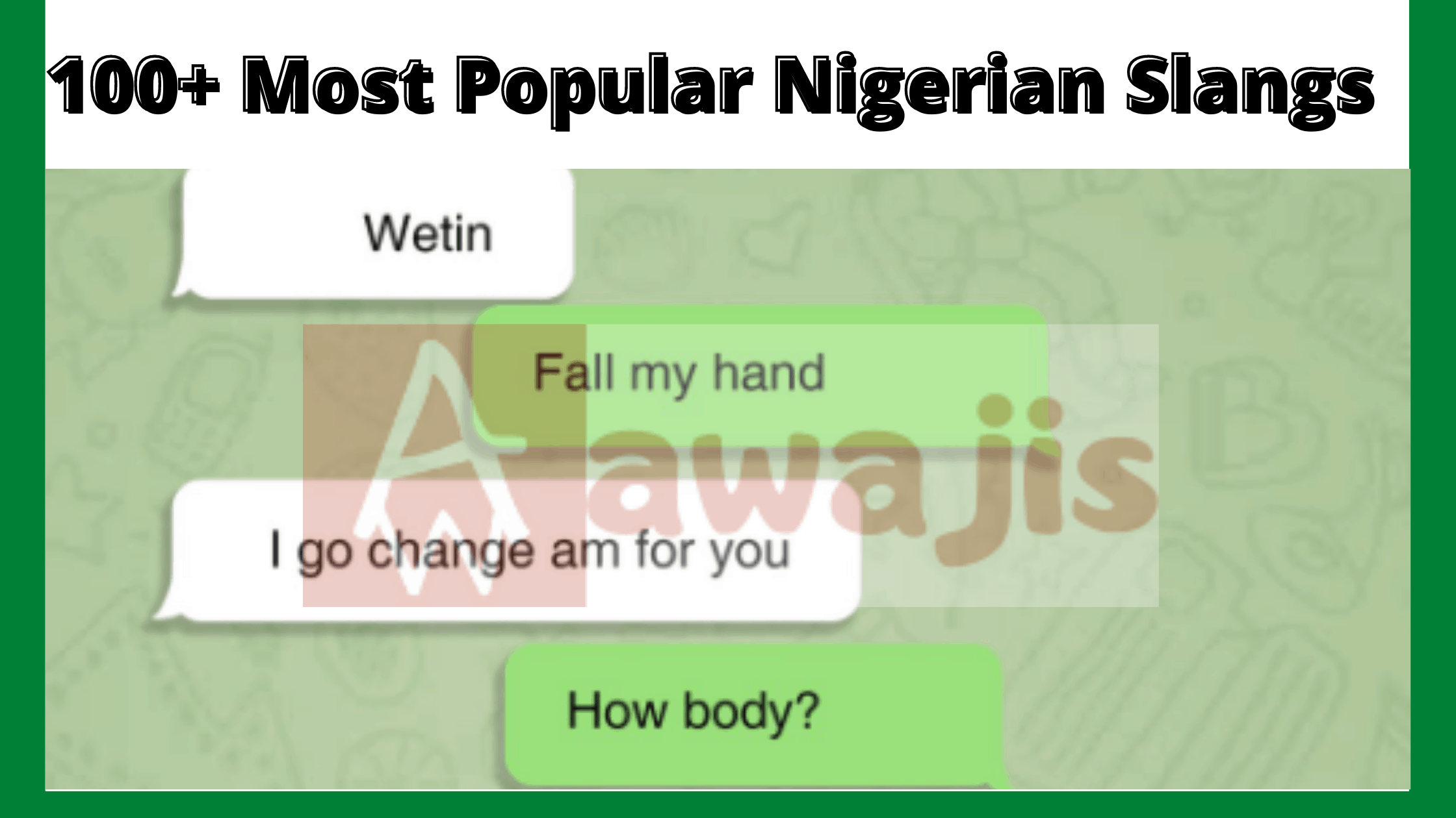 289 Most Popular Nigerian Slangs Updated List