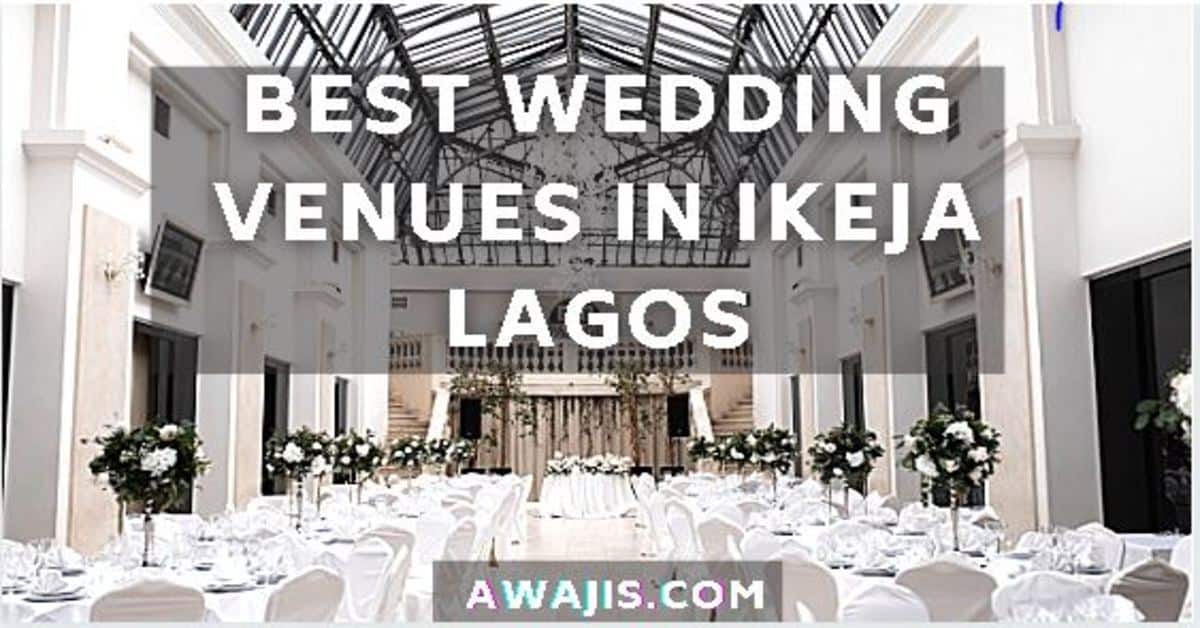 Best Wedding Venues in Ikeja, Lagos Nigeria Nigeria Wedding Locations