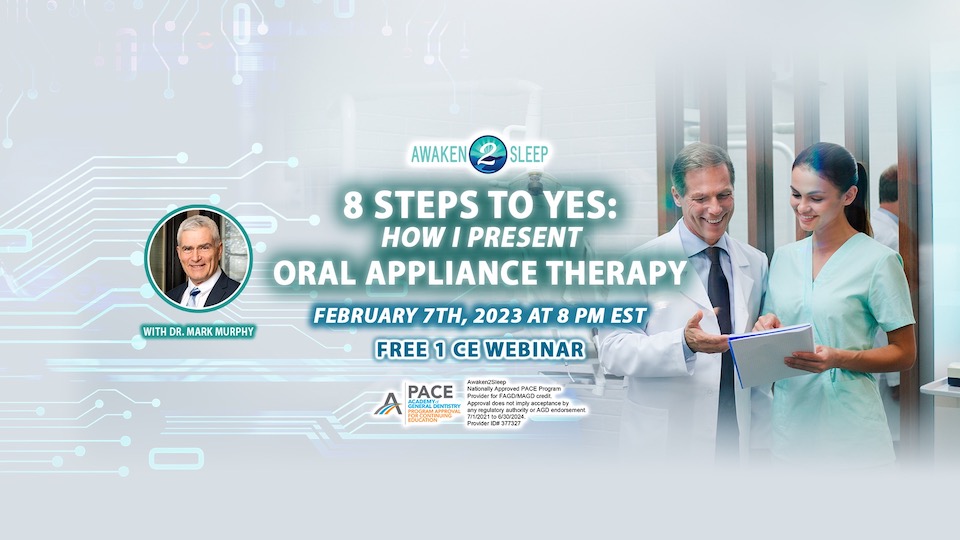 8 Steps to Yes How I Present Oral Appliance Therapy inar