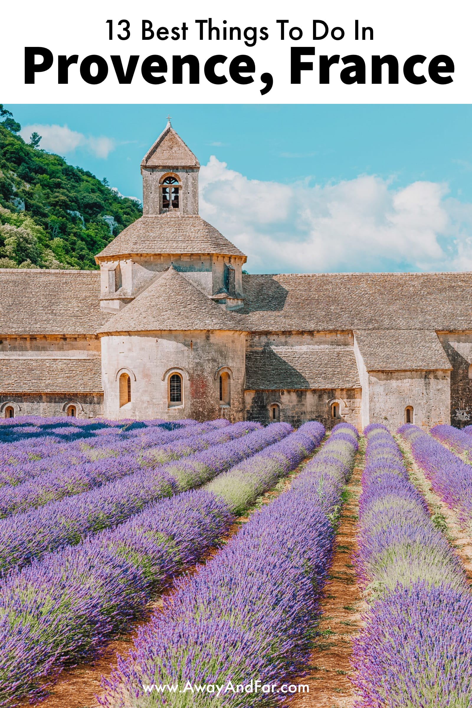 13 Best Things To Do In Provence, France Away and Far