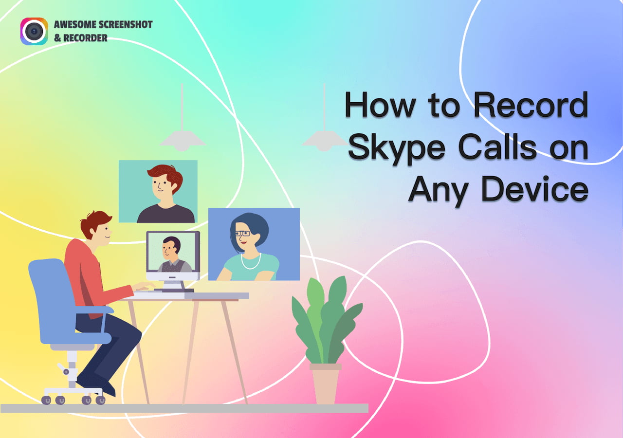 How to Record Skype Calls on Any Device Awesome Screenshot & Recorder