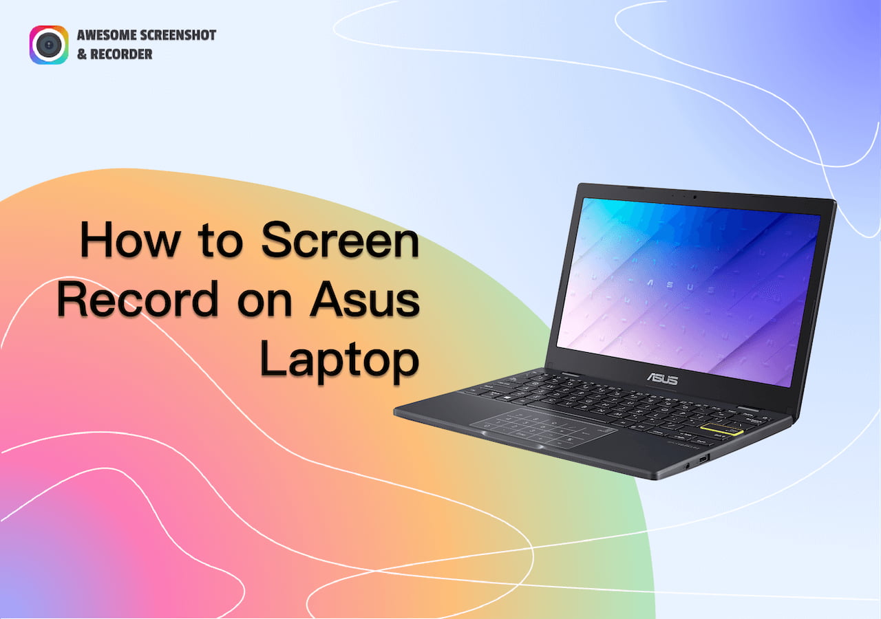 [4 Simple Ways] How to Screen Record on Asus Laptop Awesome