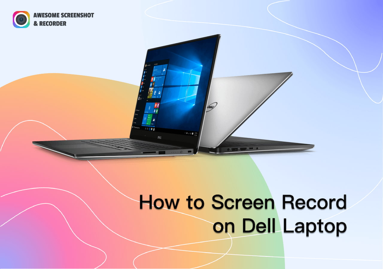 [Solved] How to Screen Record on Dell Laptop and PC Awesome