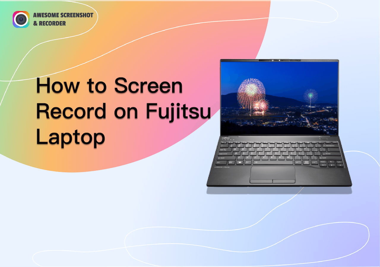 [2 Easy Ways] How to Screen Record on Fujitsu Laptop Awesome