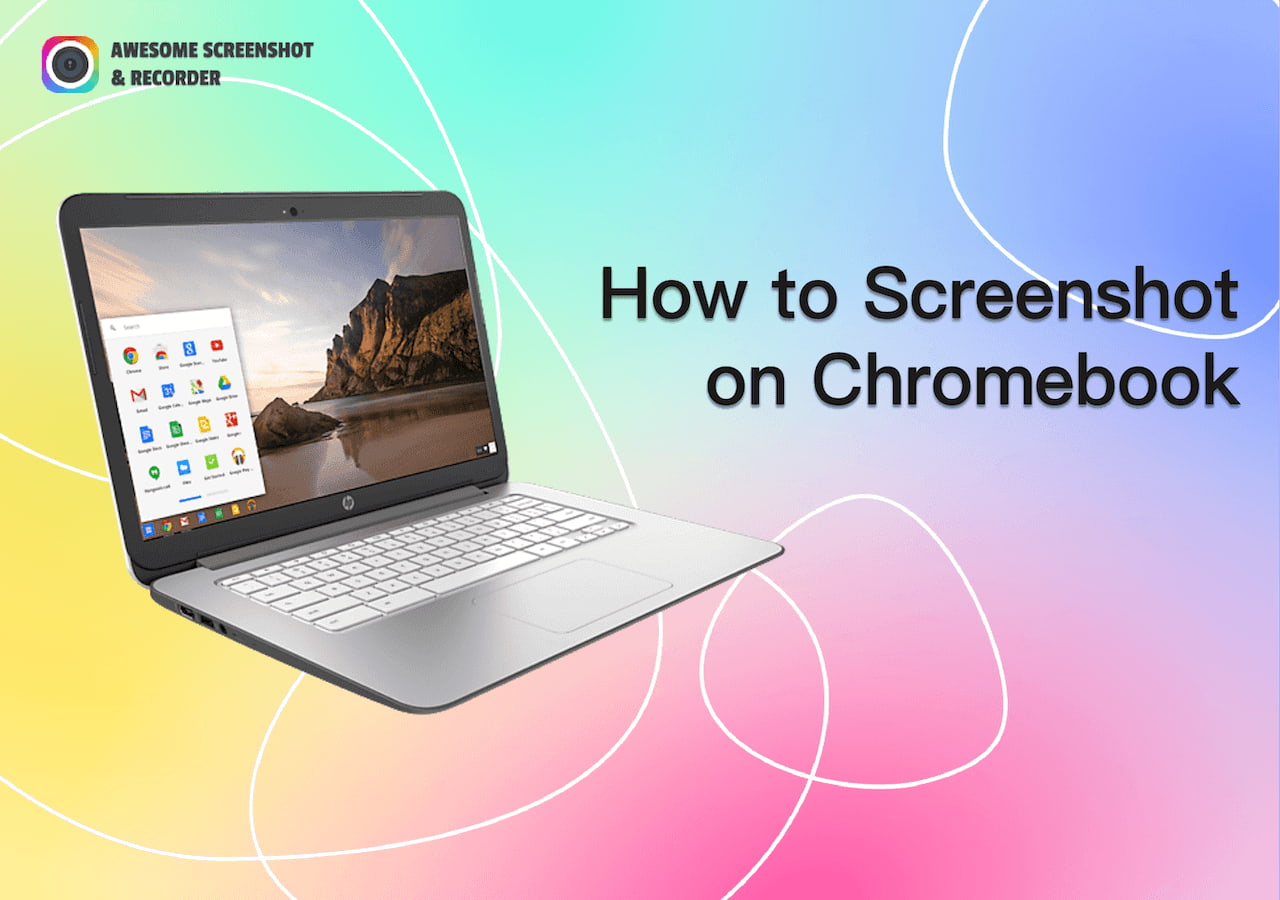 [2023 Guide] How to Take a Screenshot on a Chromebook with Ease