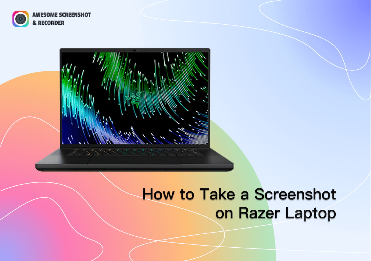 [5 Ways] How to Take a Screenshot on Razer Laptop Awesome Screenshot