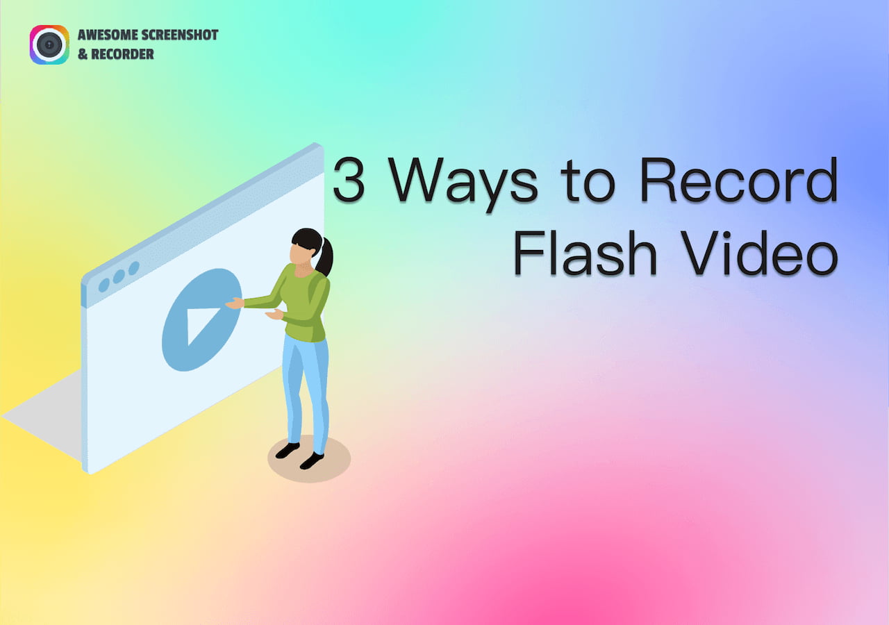 How to Record Flash Video in 2023 Awesome Screenshot & Recorder