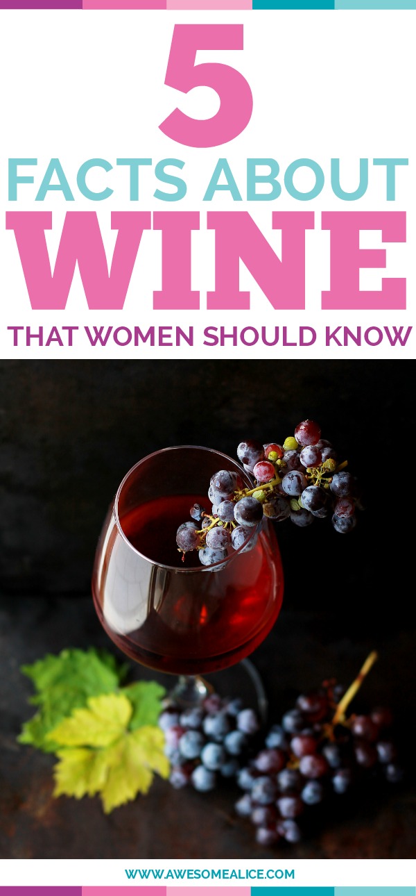 5 Things About Wine That Every Woman Should Know Awesome Alice