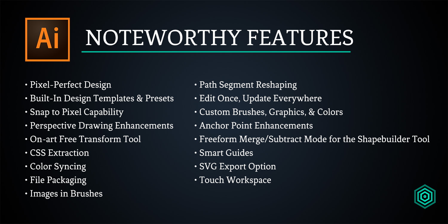 New and enhanced features Latest release of Illustrator
