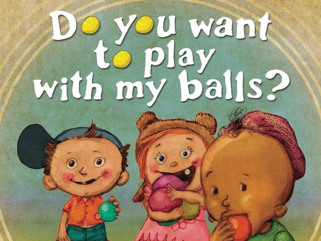 Children's Book Titled 'Do You Want To Play With My Balls'