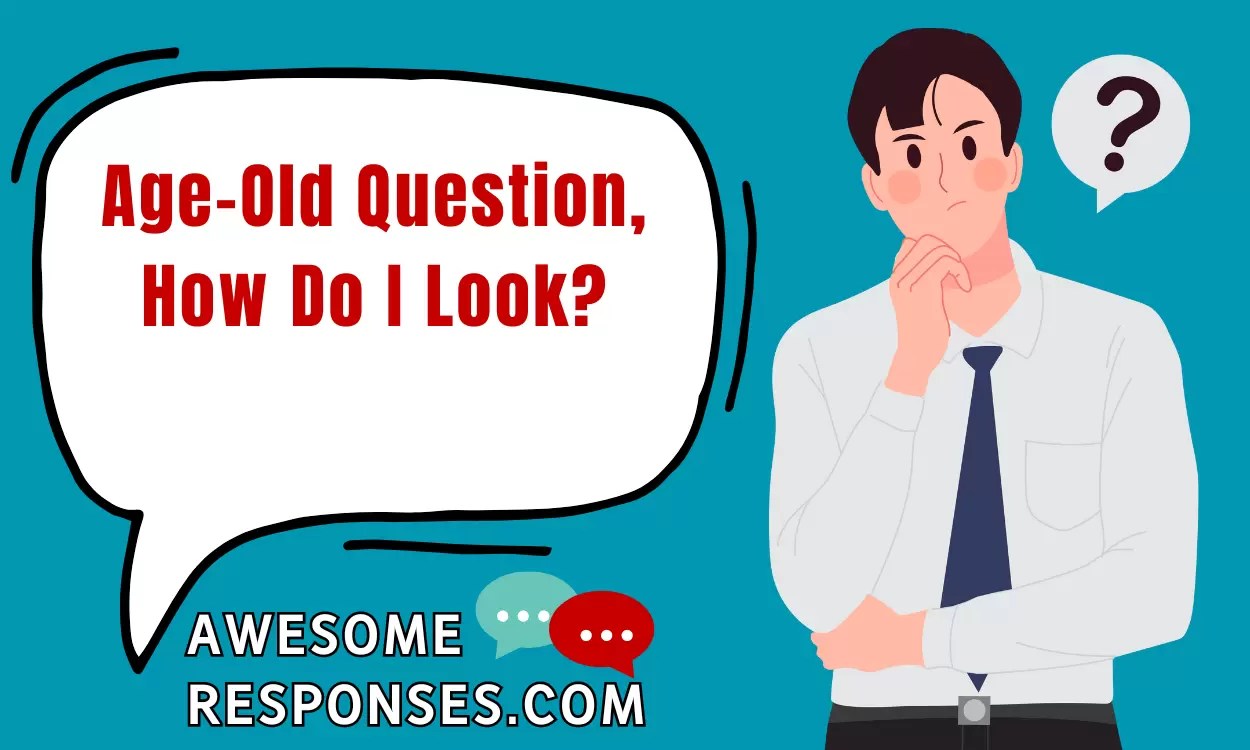 💬 Unleashing Humor 25 Witty Responses to the AgeOld Question, How Do