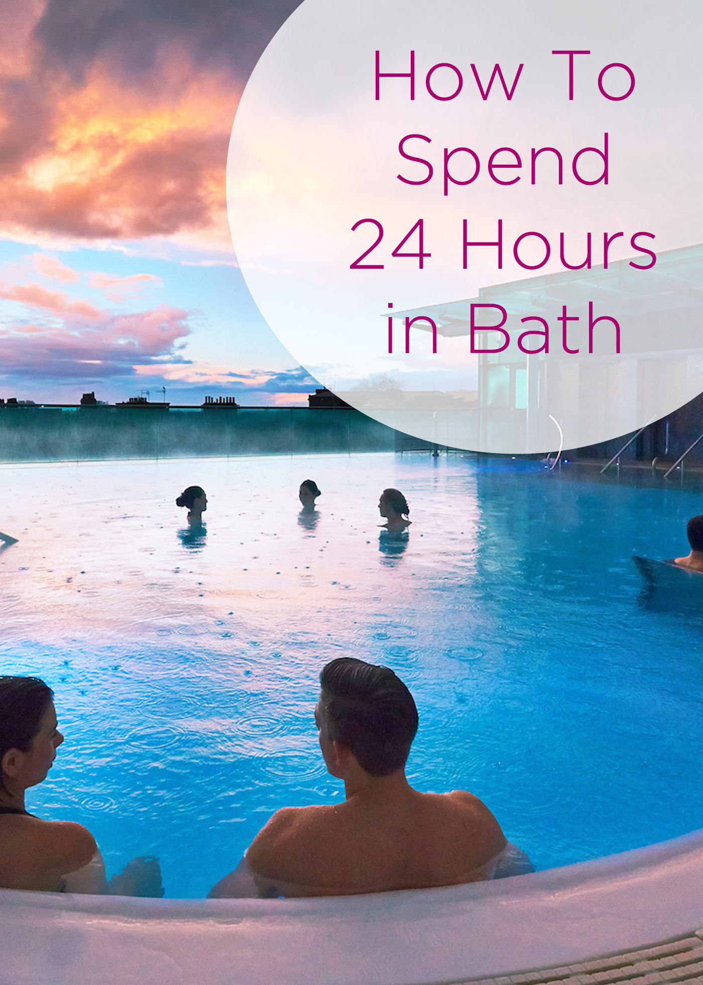 How To Spend 24 Hours in Bath, England