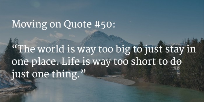 120+ [GREAT] Moving On Quotes to Start a New Journey