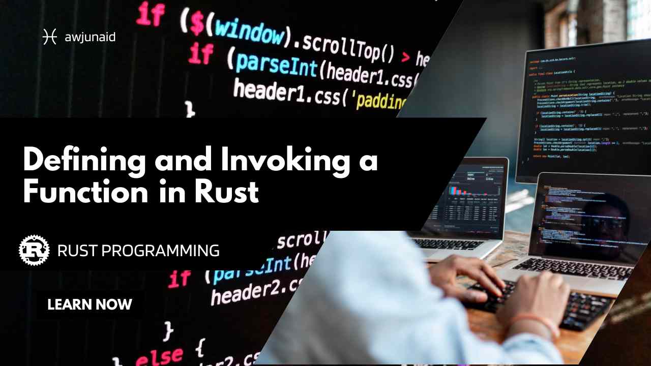 Defining and Invoking a Function in Rust Programming Language Abdul