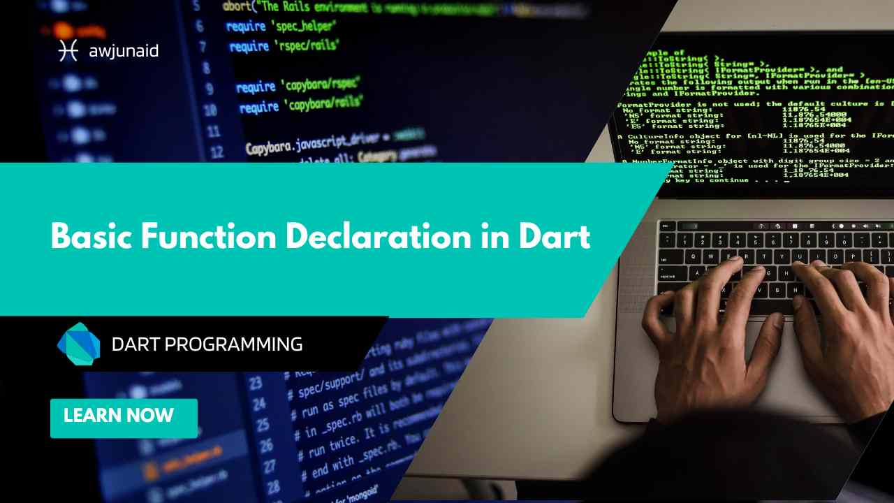Basic Function Declaration in Dart Abdul Wahab Junaid