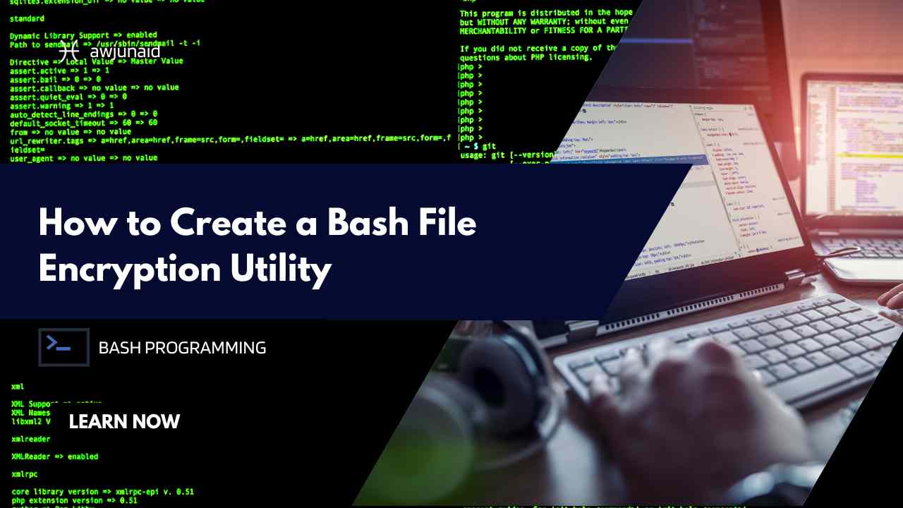How to Create a Bash File Encryption Utility Abdul Wahab Junaid
