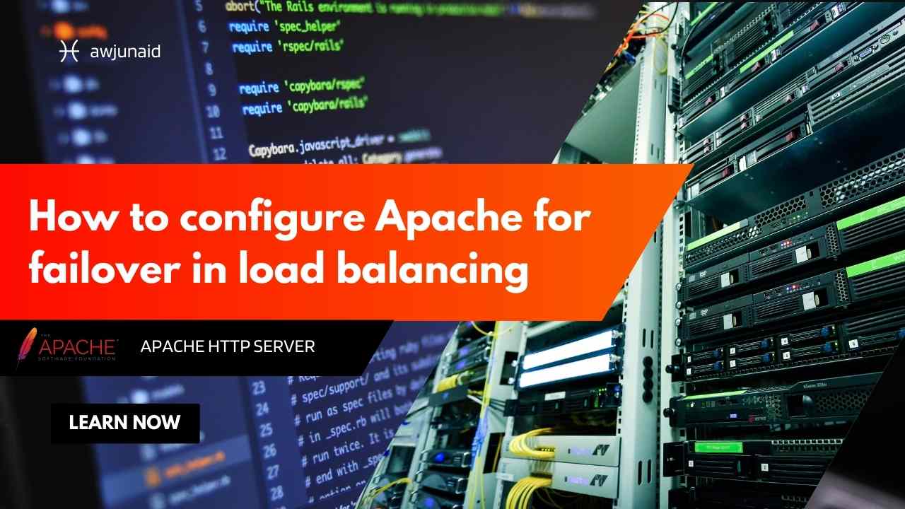 How to configure Apache for failover in load balancing Abdul Wahab Junaid