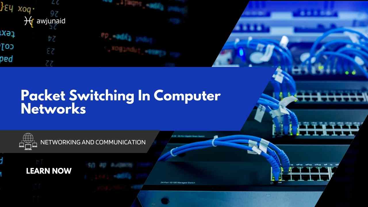 Packet Switching In Computer Networks Abdul Wahab Junaid