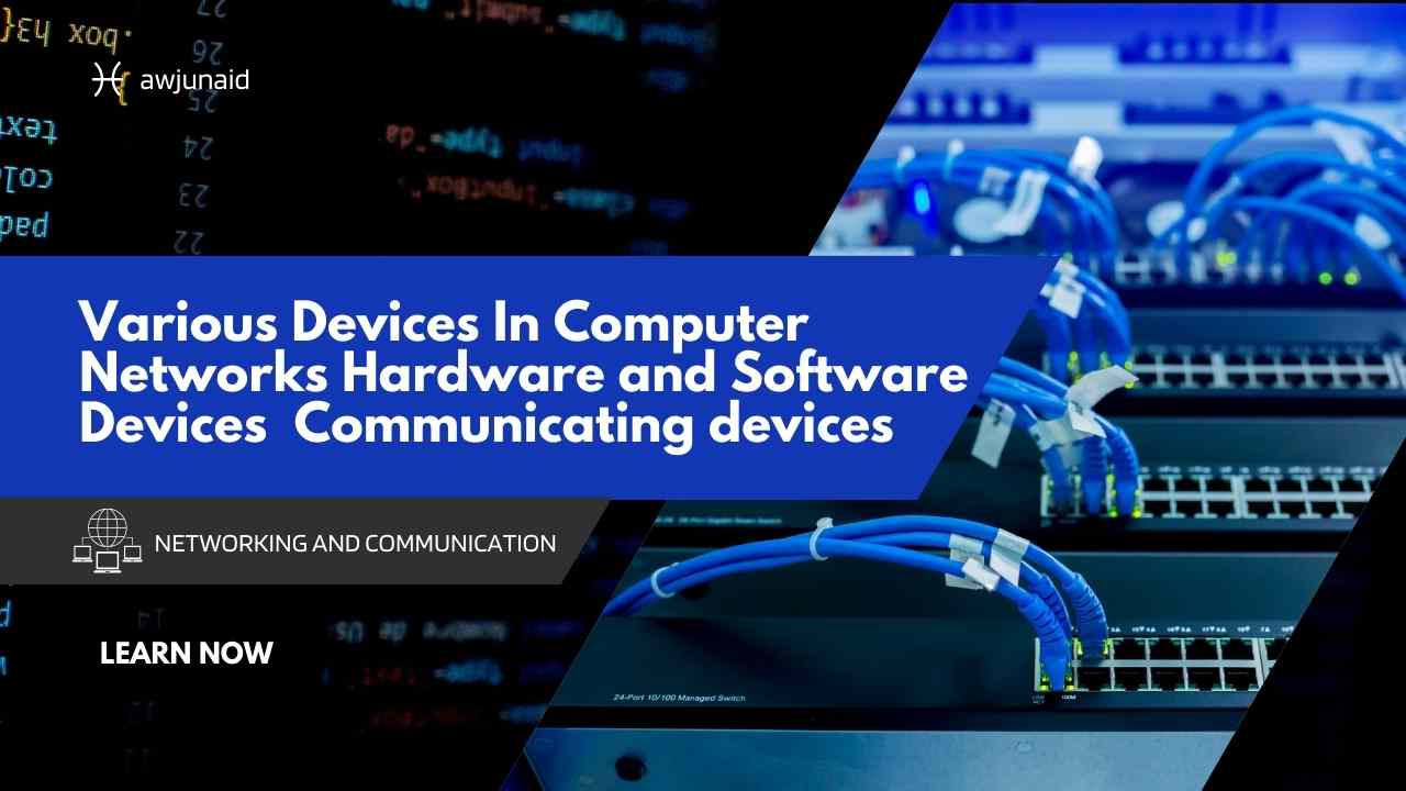 Various Devices In Computer Networks Hardware and Software Devices