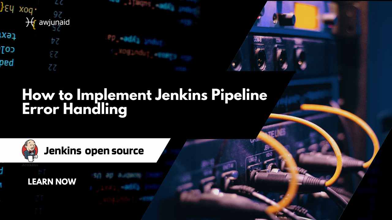 How to Implement Jenkins Pipeline Error Handling Abdul Wahab Junaid