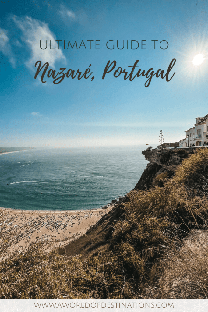 Best Things to do in Nazaré, Portugal a world of destinations