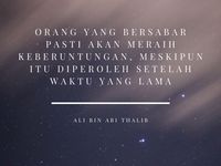 25 Kata-Kata Ali Bin Abi Thalib Tentang Kesabaran, Adem Bikin Teduh Hati