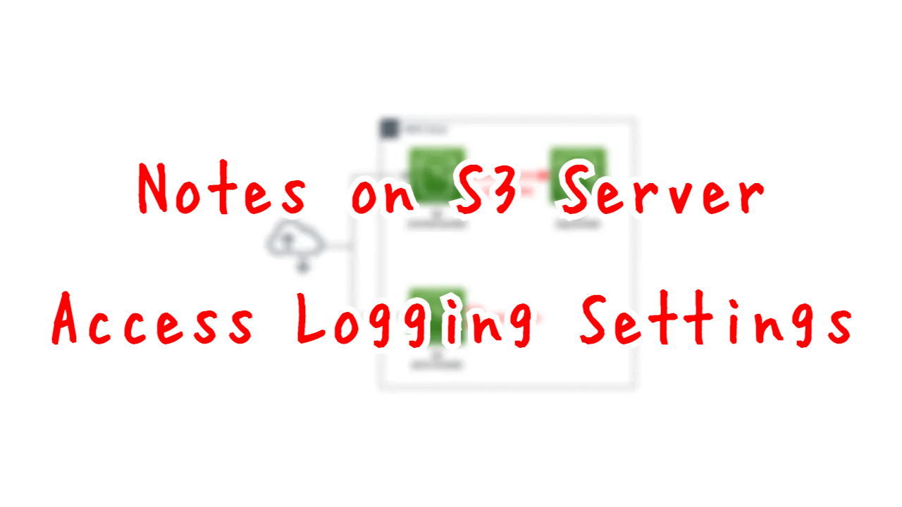 Notes on S3 Server Access Logging Settings Awstut