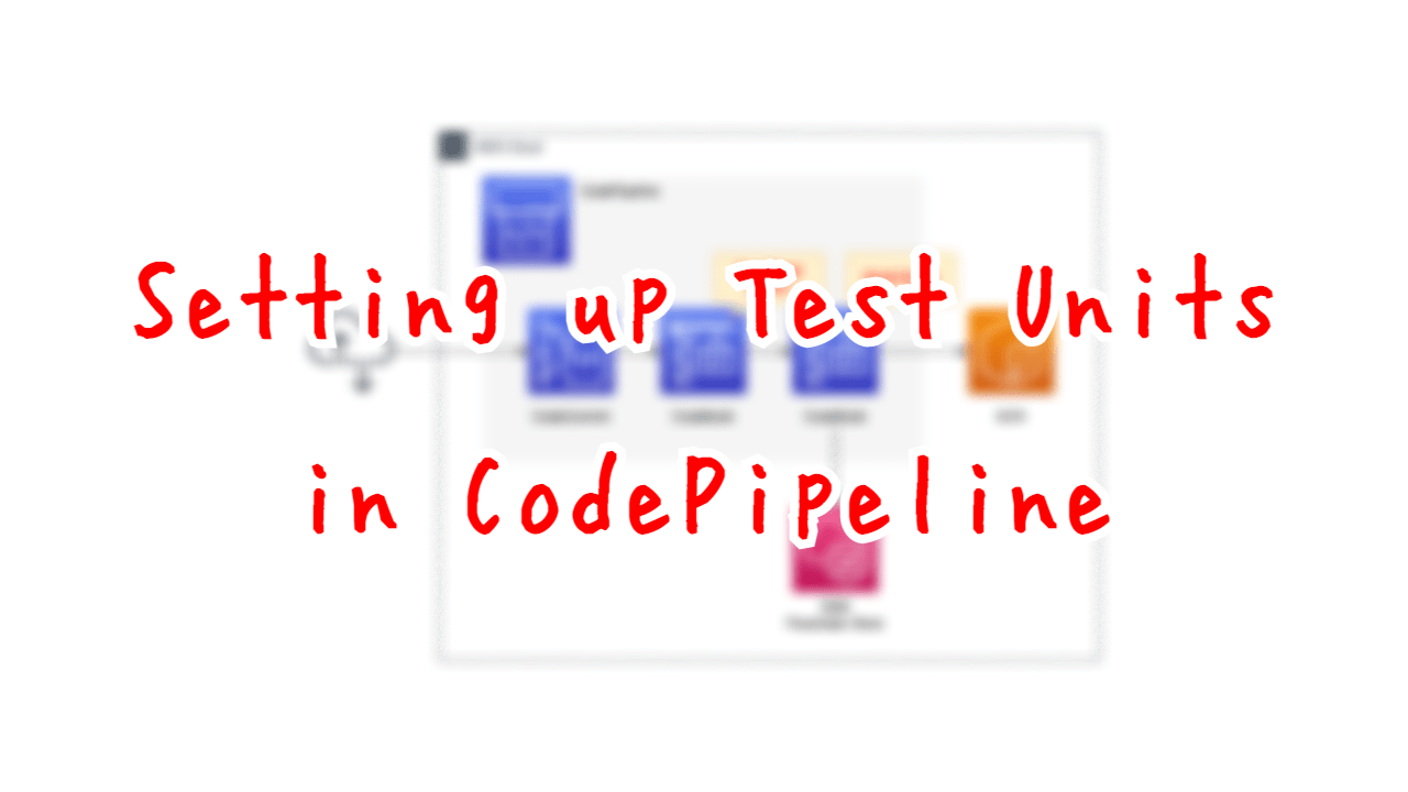 Setting up Test Units in CodePipeline Awstut