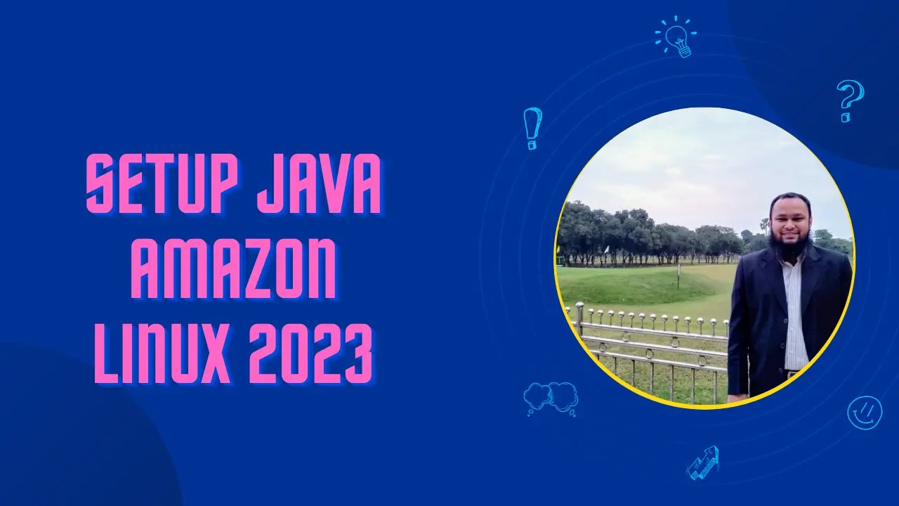 How to Install Java on Amazon Linux 2023 AWS with Atiq