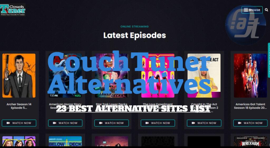 23 Best CouchTuner Alternatives that actually work in June 2024 AxeeTech