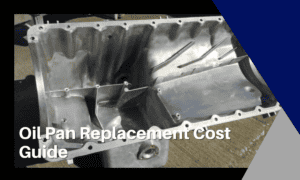 Oil Pan Replacement Cost Guide - Axle & Chassis