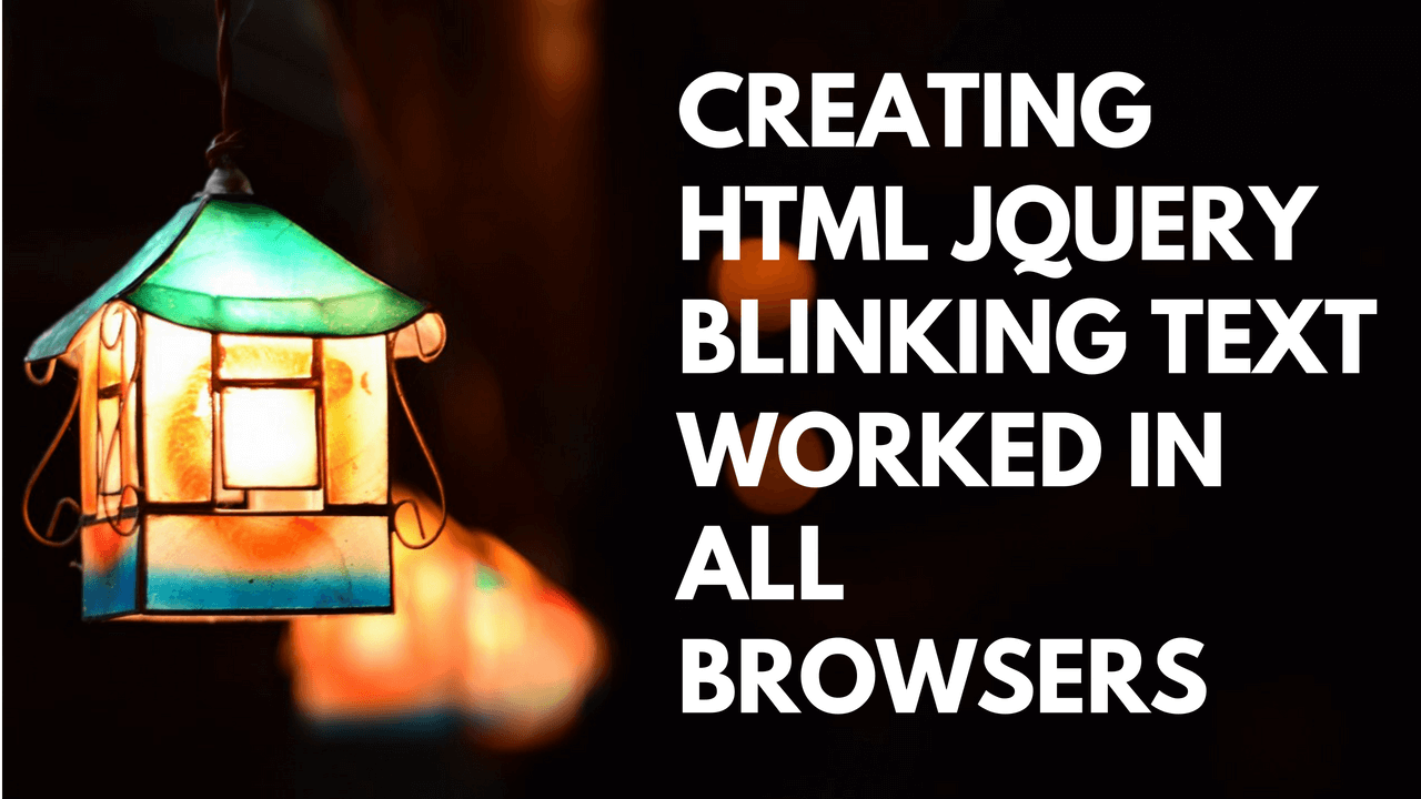 Creating Html jQuery Blinking Text Worked in all Browsers