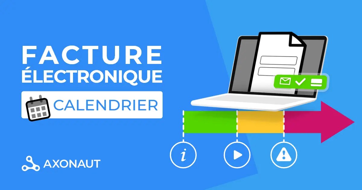 Calendrier facture électronique les dates clés ! Blog Axonaut