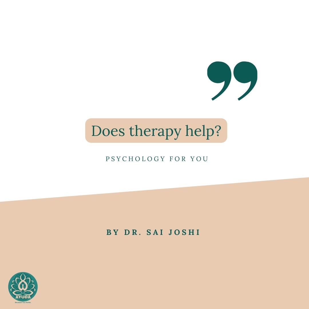 Does therapy help? Effectiveness of therapy by Ayuda Mindcare