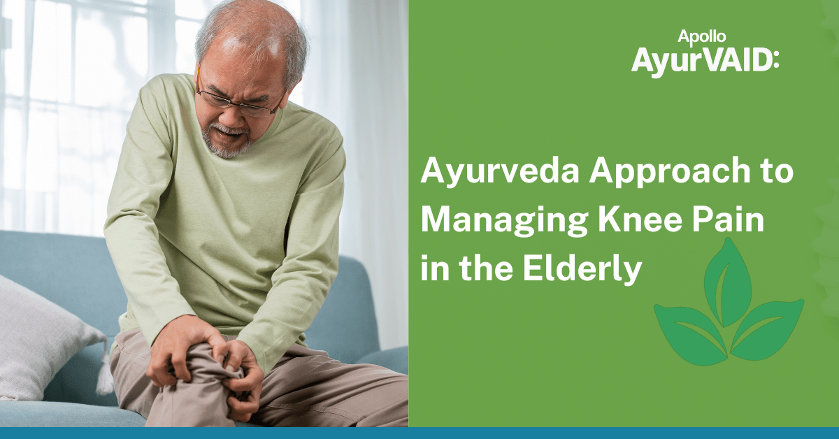 Ayurveda Solutions for Elderly Knee Pain Management Holistic